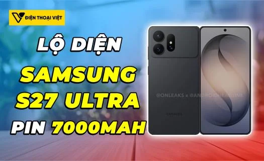 Samsung S27 Ultra lộ diện thông số: Lần đầu sở hữu pin khủng 7000mAh, loại bỏ S Pen