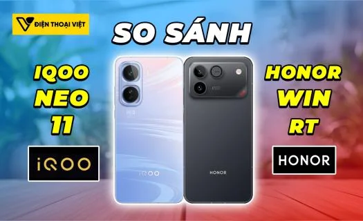 So sánh iQOO Neo 11 vs Honor WIN RT: Hai quái vật tầm giá