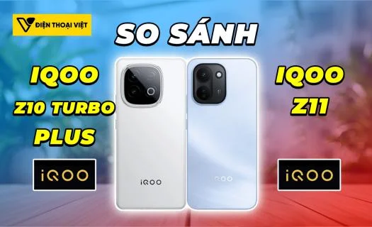 So sánh iQOO Z10 Turbo Plus vs iQOO Z11: Thiết kế đổi mới
