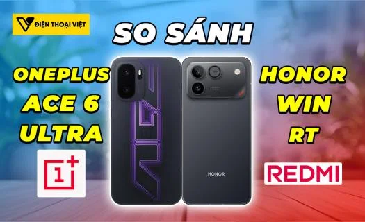 So sánh OnePlus Ace 6 Ultra vs Honor WIN RT: Lựa chọn tối ưu