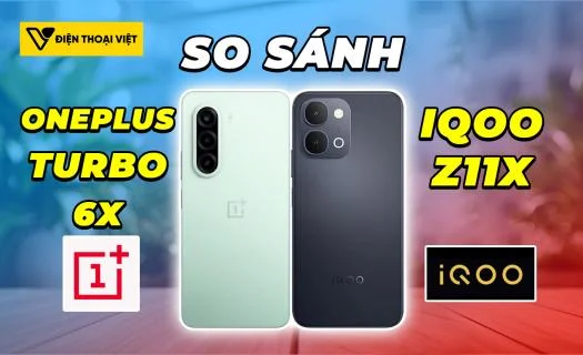 So sánh OnePlus Turbo 6X vs iQOO Z11x: Lựa chọn tối ưu nhất!