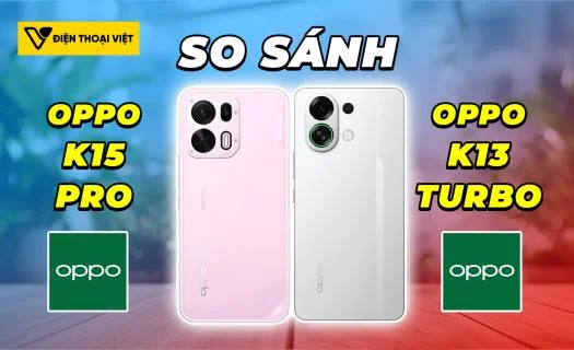 So sánh OPPO K15 Pro vs OPPO K13 Turbo: Có đáng để nâng cấp?