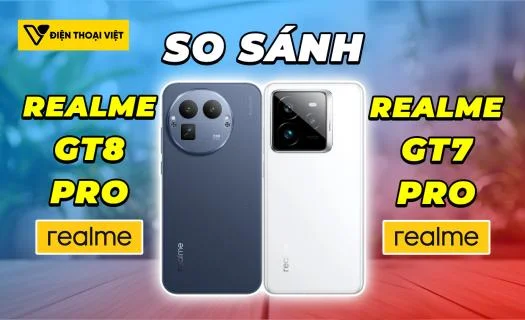 So sánh Realme GT8 Pro vs Realme GT7 Pro: Khoảng cách thế hệ