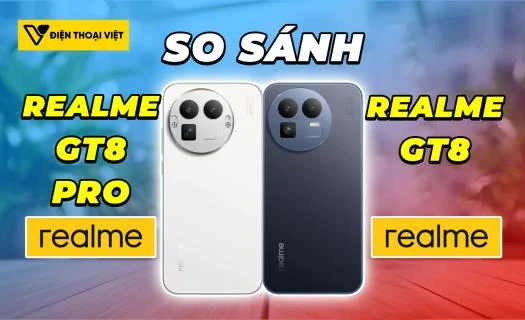 So sánh Realme GT8 Pro vs Realme GT8: Nên mua máy nào
