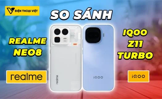 So sánh Realme Neo8 vs iQOO Z11 Turbo: Ngang tài ngang sức?