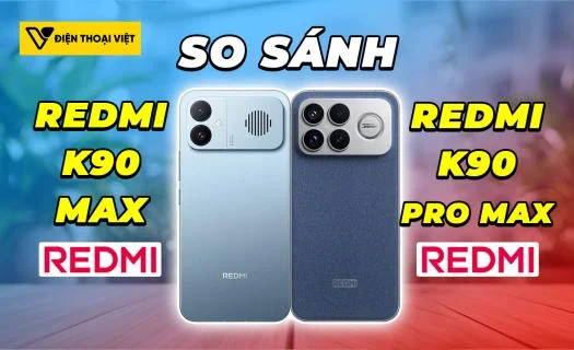 So sánh REDMI K90 Max vs REDMI K90 Pro Max: Sức mạnh đối đầu