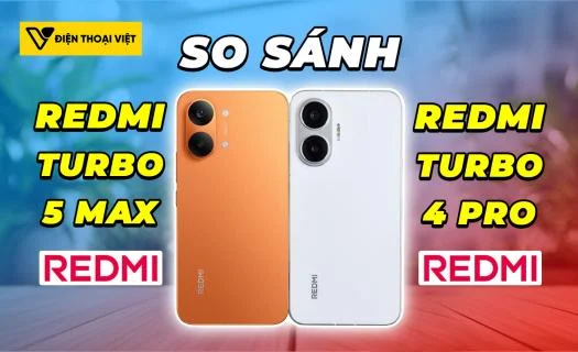 So sánh REDMI Turbo 5 Max vs REDMI Turbo 4 Pro: Lựa chọn tối ưu