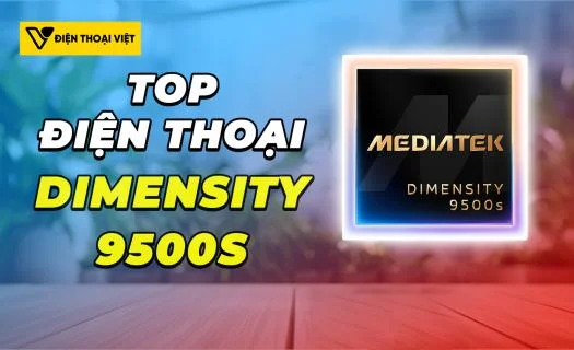 Top 3 điện thoại chip Dimensity 9500s mạnh nhất 2026, nên chọn mẫu nào?