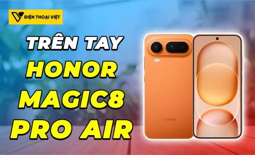 Trên tay Honor Magic8 Pro Air: Quá mỏng nhẹ, y hệt tên gọi