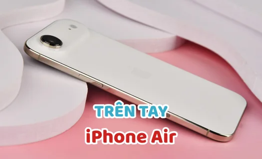 Trên tay iPhone Air: Thiết kế siêu mỏng nhẹ và sang chảnh