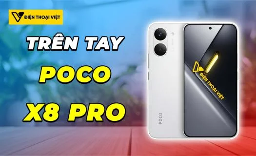 Trên tay POCO X8 Pro: Phiên bản nhỏ gọn của X8 Pro Max