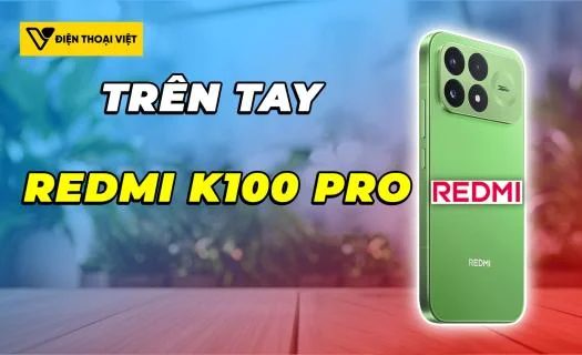 Trên tay REDMI K100 Pro: Thiết kế cao cấp, cầm phát là mê