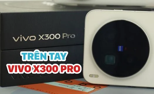 Trên tay Vivo X300 Pro: Thiết kế quen thuộc với cải tiến nhỏ