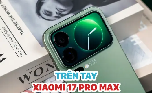 Trên tay Xiaomi 17 Pro Max: Cụm camera tích hợp màn hình phụ độc đáo