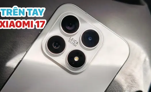 Trên tay Xiaomi 17: Thiết kế sang xịn mịn, dung lượng pin 7000mAh