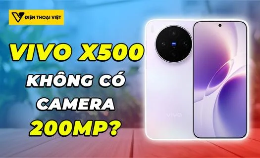 Vivo X500 lộ thông số camera: Khai tử cảm biến 200MP để đổi lấy 50MP