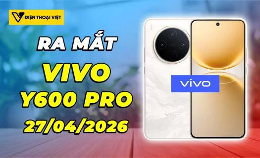 Vivo Y600 Pro ra mắt 27/04/2026: Pin 10200mAh và màn 120Hz