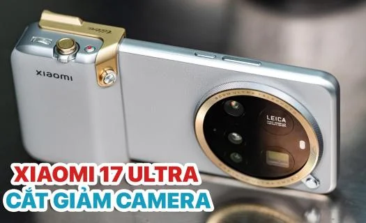 Camera sau Xiaomi 17 Ultra sẽ bị cắt giảm, liệu còn đáng mua?