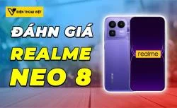 Đánh giá Realme Neo8: Chip Snapdragon 8 Gen 5 - Đạt 3.335.111 điểm AnTuTu