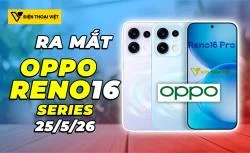 OPPO Reno16 Series ra mắt 25/05/2026: Thiết kế đẹp, camera đỉnh cao