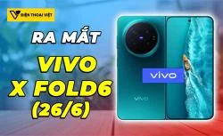 Vivo X Fold 6 ra mắt 26/06/2026: Camera 200MP, Pin 7000mAh khủng nhất phân khúc