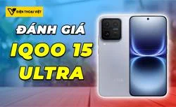 Đánh giá iQOO 15 Ultra: Chip Snapdragon 8 Elite Gen 5 - Đạt 4.356.232 điểm AnTuTu