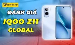 Đánh giá iQOO Z11 Global: Snapdragon 7s Gen 4 - Đạt 1.012.661 điểm AnTuTu