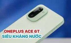 OnePlus Ace 6T sẽ sở hữu chuẩn kháng nước đỉnh cao