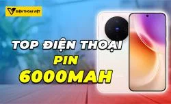 Top 6 điện thoại pin 6000mAh đáng mua nhất năm 2026