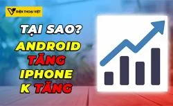Giá điện thoại tăng tiếp từ cuối tháng 3: Vì sao giá Android tăng mạnh mà iPhone chưa tăng giá?