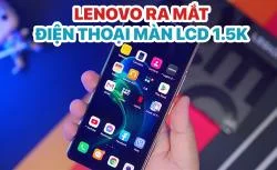 Sốc: Lenovo sẽ ra mắt điện thoại màn hình LCD 1,5K đầu tiên