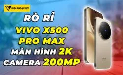 Lộ diện thông số kỹ thuật Vivo X500 Pro Max: Màn hình 2K BOE, camera khủng 200MP