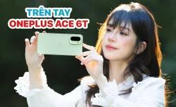 Trên tay OnePlus Ace 6T: Khó tin cho một thiết kế cùng mức giá hấp dẫn