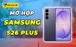 Mở hộp Samsung S26 Plus: Phiên bản cân bằng của Samsung S26 series