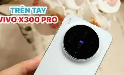 Mở hộp Vivo X300 Pro: Thiết kế rất quen, cụm camera sau gọn hơn