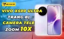 Vivo X500 Ultra sẽ trang bị camera tiềm vọng zoom quang 10x để "đu idol"