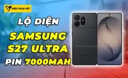 Samsung S27 Ultra lộ diện thông số: Lần đầu sở hữu pin khủng 7000mAh, loại bỏ S Pen