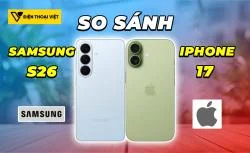 So sánh Samsung S26 vs iPhone 17: Bản máy mặc định mạnh nhất