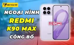 Chính thức: REDMI K90 Max được công bố ngoại hình và sẽ sớm ra mắt