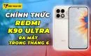chinh-thuc-redmi-k90-ultra-ra-mat-thang-6