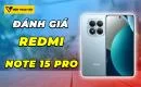 danh-gia-redmi-note-15-pro-chinh-hang