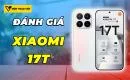 danh-gia-xiaomi-17t-thumbnail