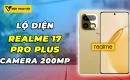lo-dien-realme-17-pro-plus-camera-200mp