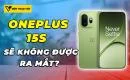 oneplus-15s-se-khong-duoc-ra-mat
