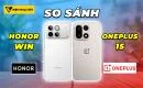 so-sanh-honor-win-vs-oneplus-15