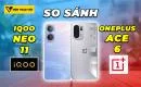 so-sanh-iqoo-neo-11-vs-oneplus-ace-6-thumbnail
