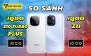 so-sanh-iqoo-z10-turbo-plus-vs-iqoo-z11-thumbnail