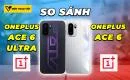 so-sanh-oneplus-ace-6-ultra-vs-oneplus-ace-6-thumbnail