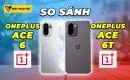 so-sanh-oneplus-ace-6-vs-oneplus-ace-6t-thumbnail