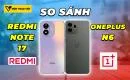 so-sanh-redmi-note-17-vs-oneplus-n6-thumbnail